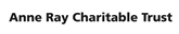 Anne Ray Charitable Trust-grayscale Anne Ray Charitable Trust-grayscale