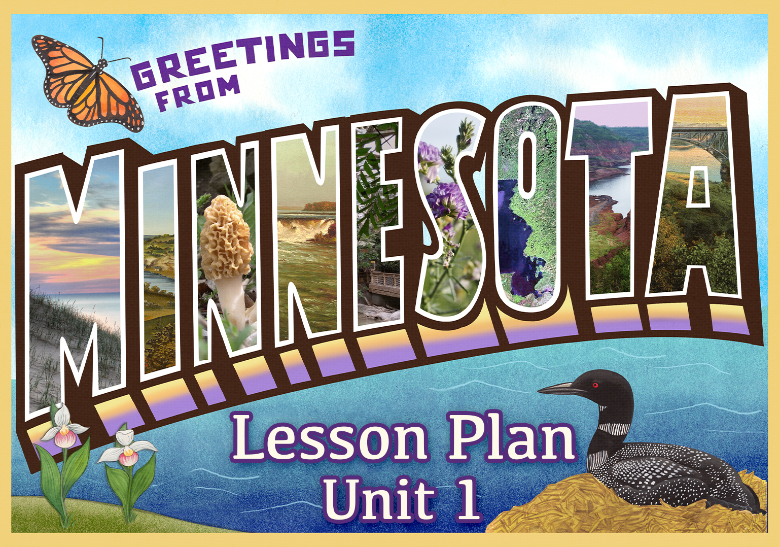 Minnesota Unit 1 Minnesota’s Three Geographical Regions Great