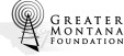 Greater Montana Foundation Greater Montana Foundation