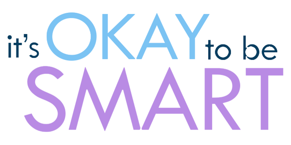 It's Okay To Be Smart It's Okay To Be Smart