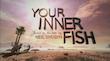 Your Inner Fish Your Inner Fish